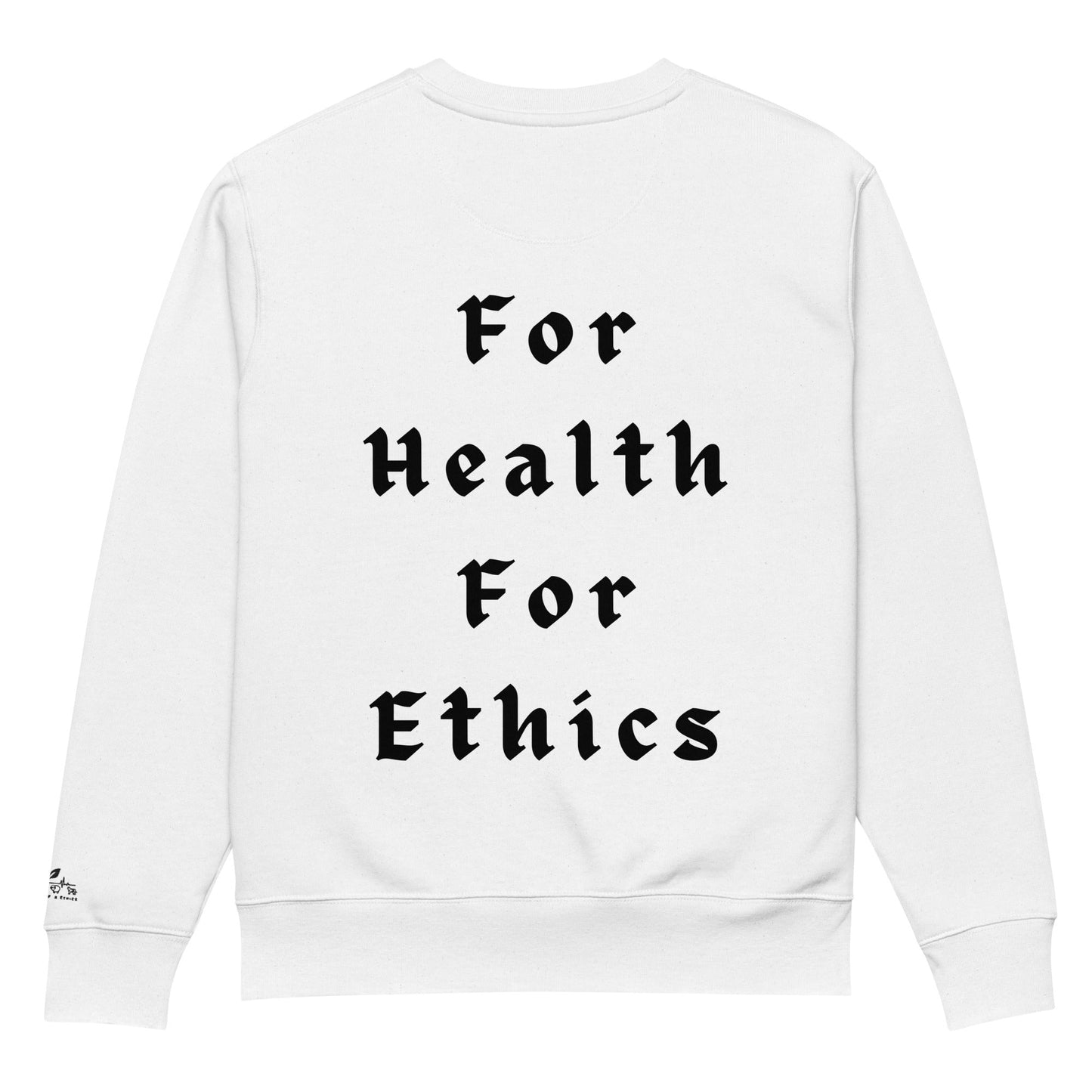 For Health For Ethics Sweatshirt - For Health For Ethics - White