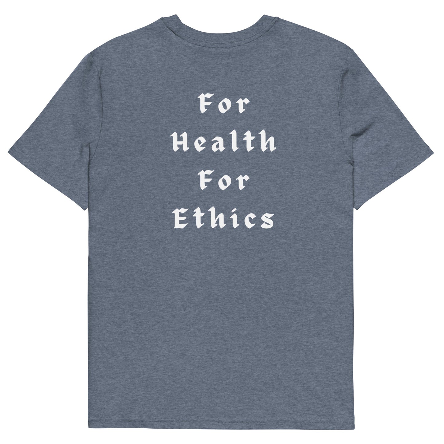 For Health For Ethics T-Shirt - For Health For Ethics - Dark Heather Blue