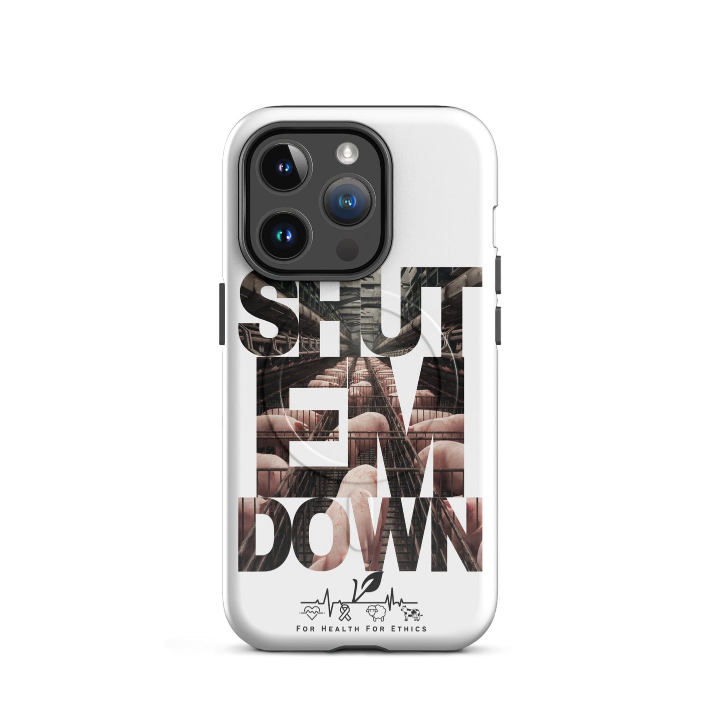 Shut em Down MagSafe® tough case for iPhone® - For Health For Ethics - iPhone 14 Pro