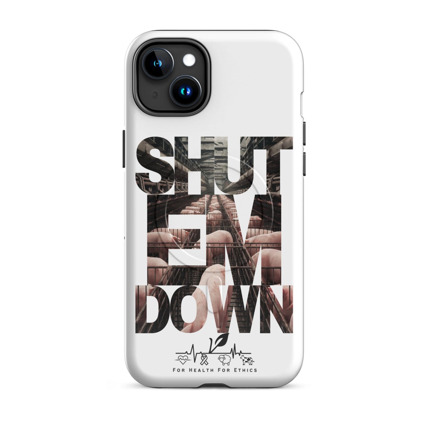 Shut em Down MagSafe® tough case for iPhone® - For Health For Ethics - iPhone 15 Plus