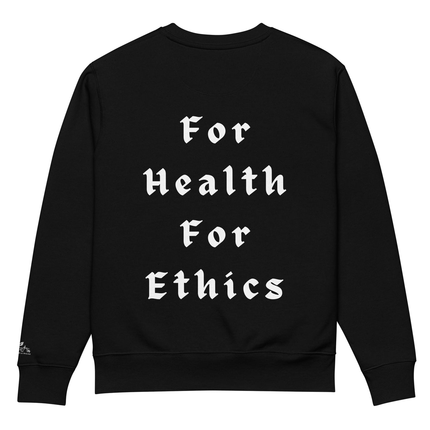 For Health For Ethics Sweatshirt - For Health For Ethics - Black
