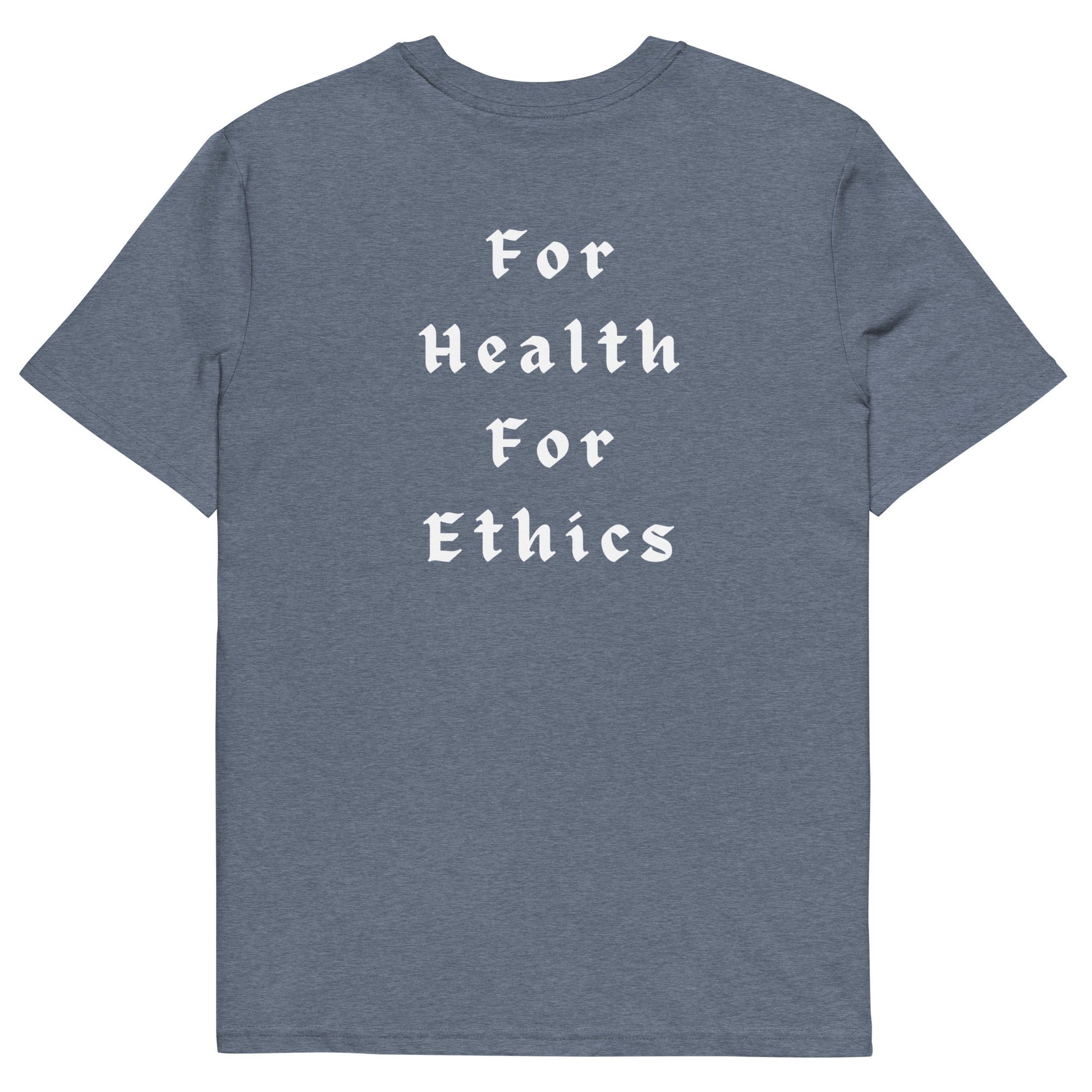 For Health For Ethics T-Shirt - For Health For Ethics - Dark Heather Blue