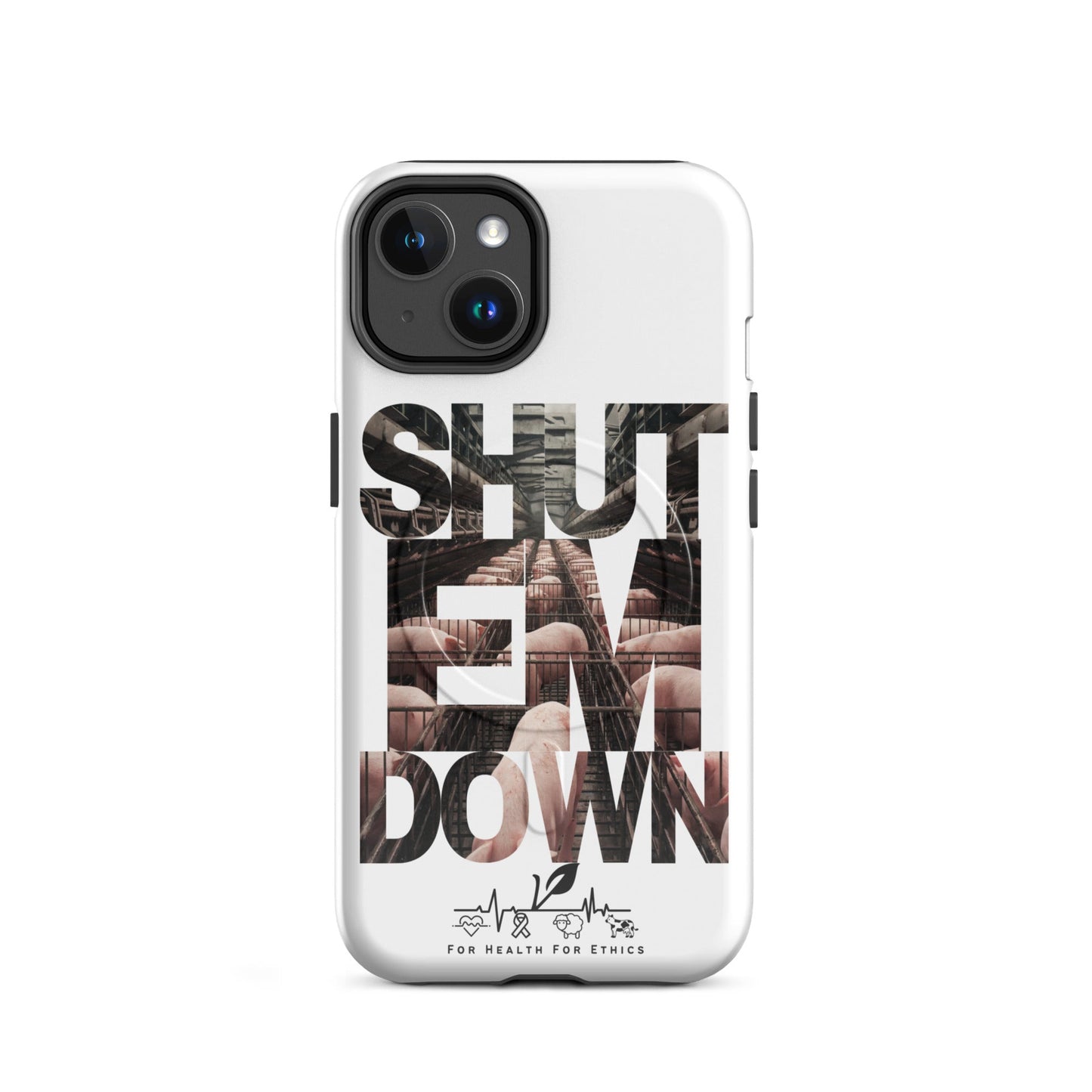 Shut em Down MagSafe® tough case for iPhone® - For Health For Ethics - iPhone 14