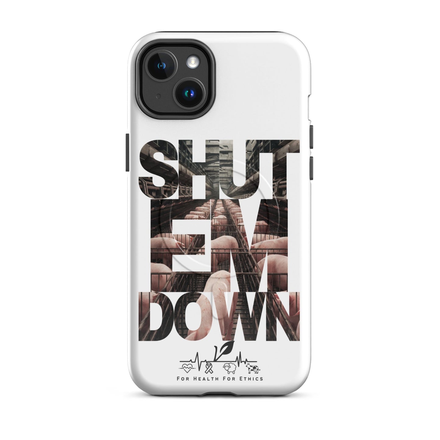Shut em Down MagSafe® tough case for iPhone® - For Health For Ethics - iPhone 14 Plus