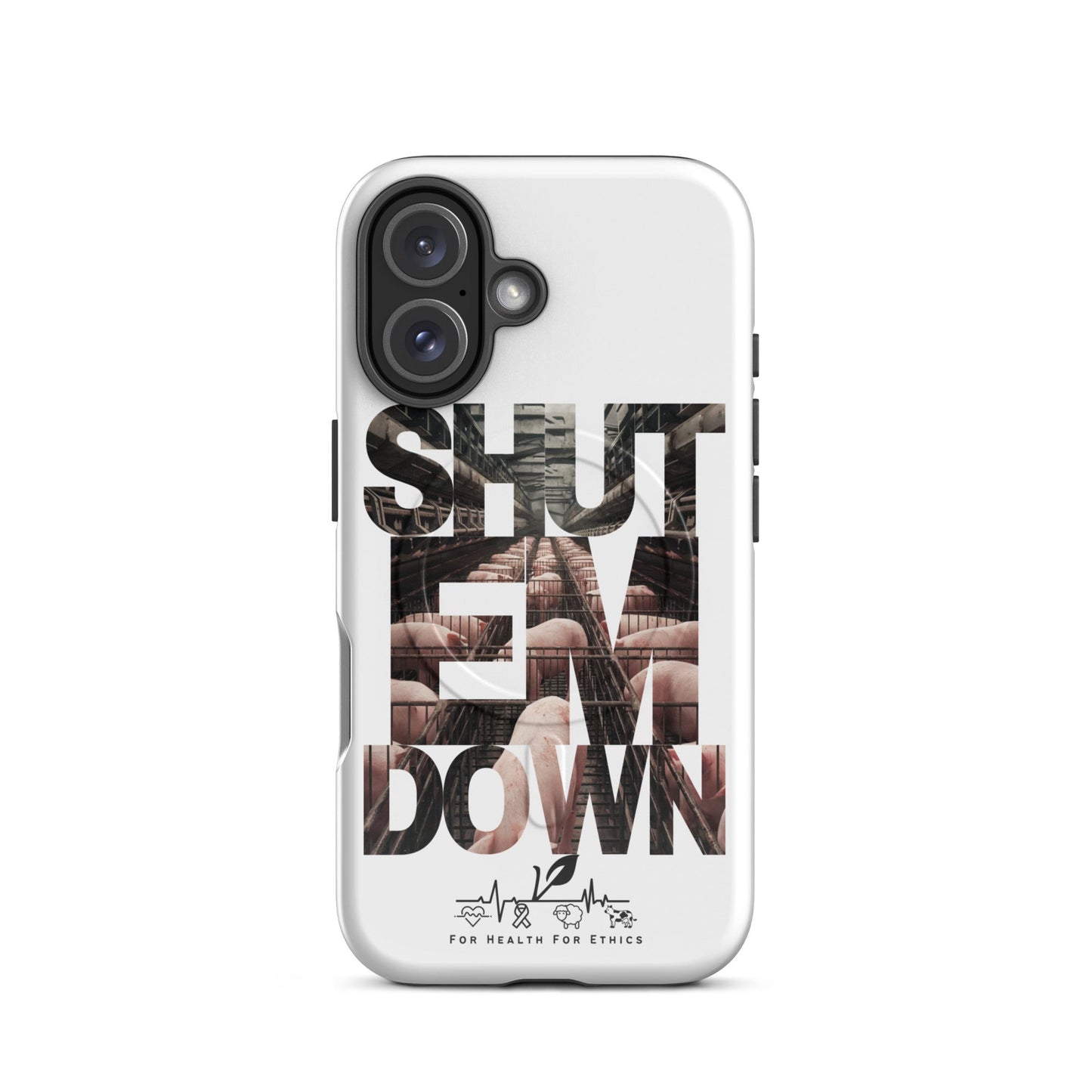 Shut em Down MagSafe® tough case for iPhone® - For Health For Ethics - iPhone 16